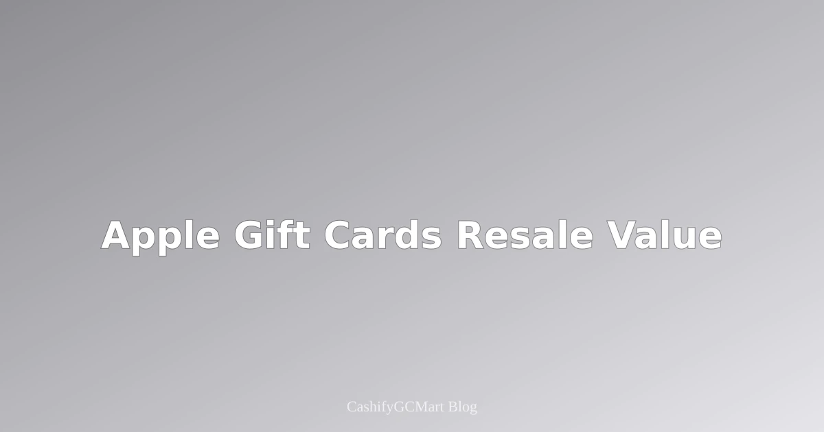 Apple Gift Cards: Why They Hold Strong Resale Value in 2025