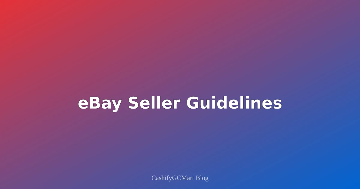 eBay Gift Cards: Seller Guidelines & Instant Trade (2025 Edition)