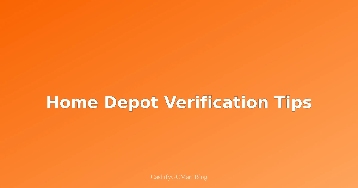 Home Depot Gift Cards: A Seller's Fast Verification Guide (2025 Edition)