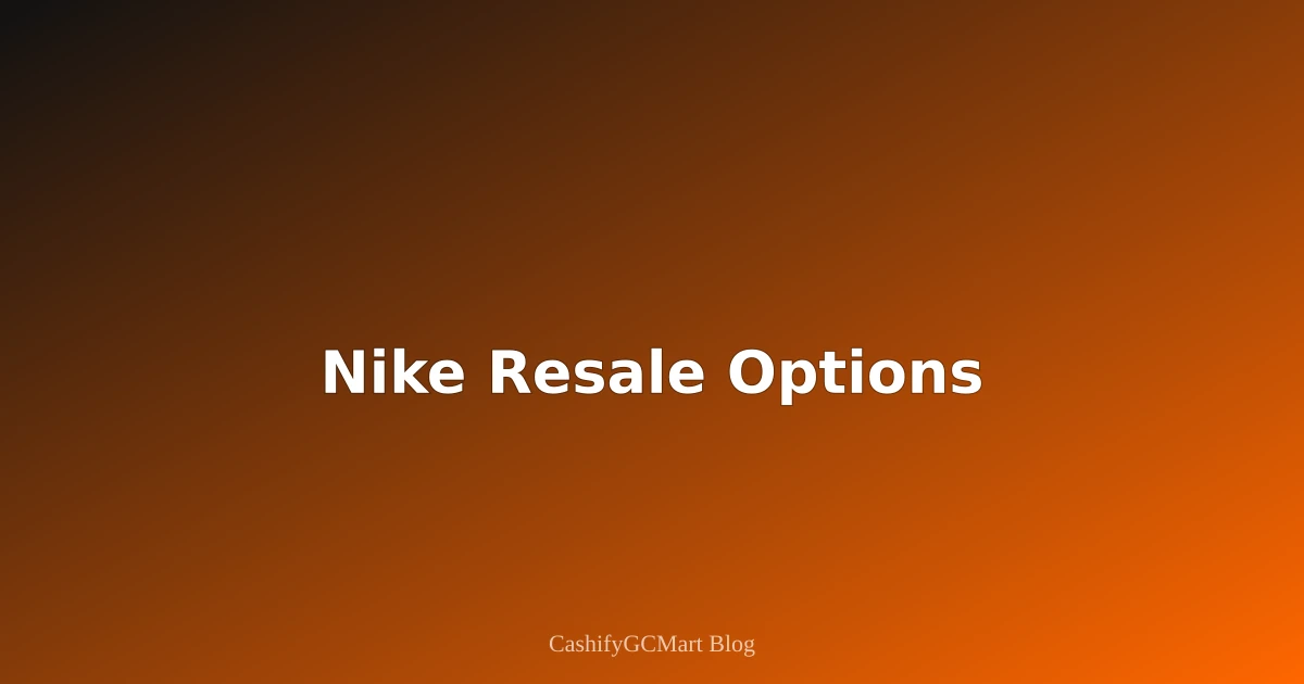 Nike Gift Cards: Fast Resale Options for Sports Lovers (2025 Edition)