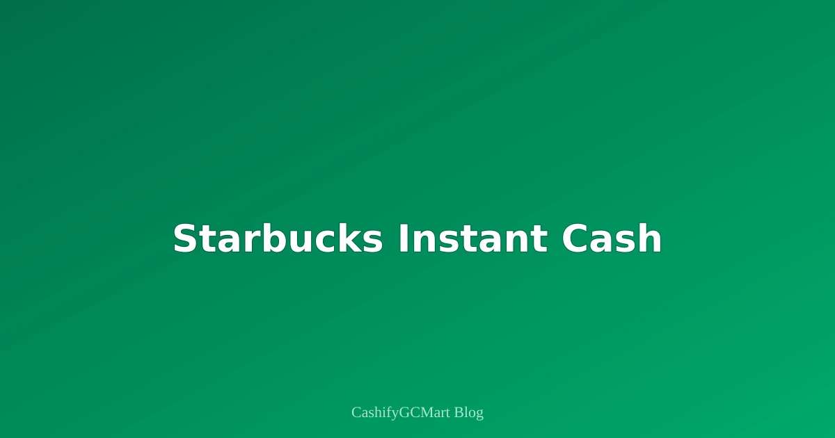 Starbucks Gift Cards: Coffee Credits to Instant Cash (2025 Edition)